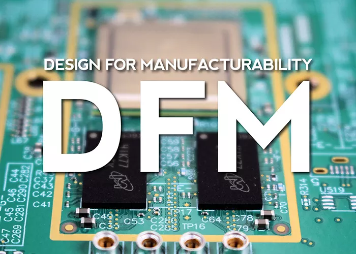 Design for Manufacturability DFM